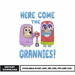 here come the grannies embroidery design, bluey bingo embroidery, cartoon embroidery, embroidery file, digital download
