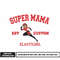 Super mama est custom embroidery design