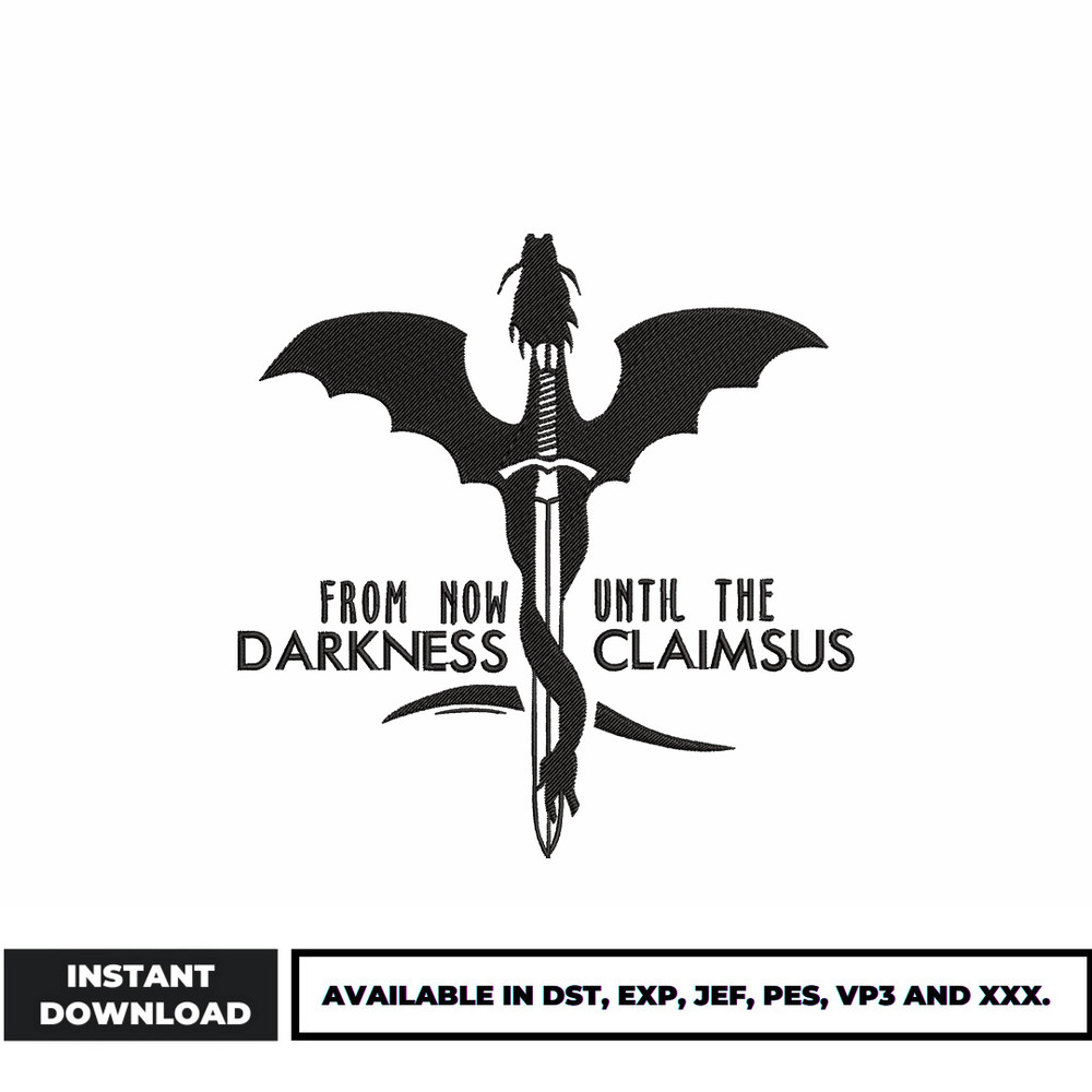 From now until the darkness claims us embroidery design