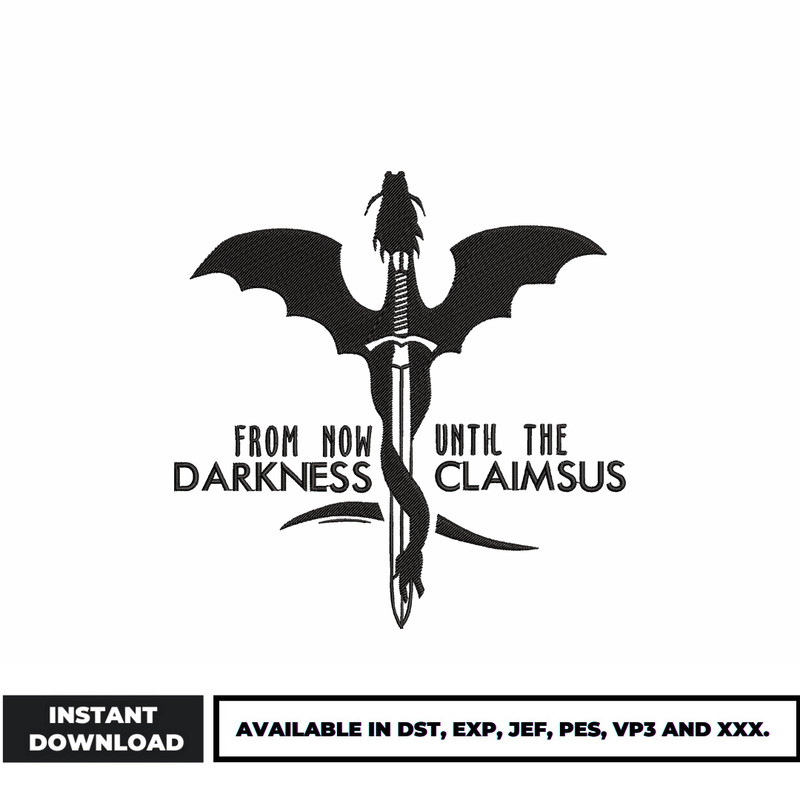 From now until the darkness claims us embroidery design