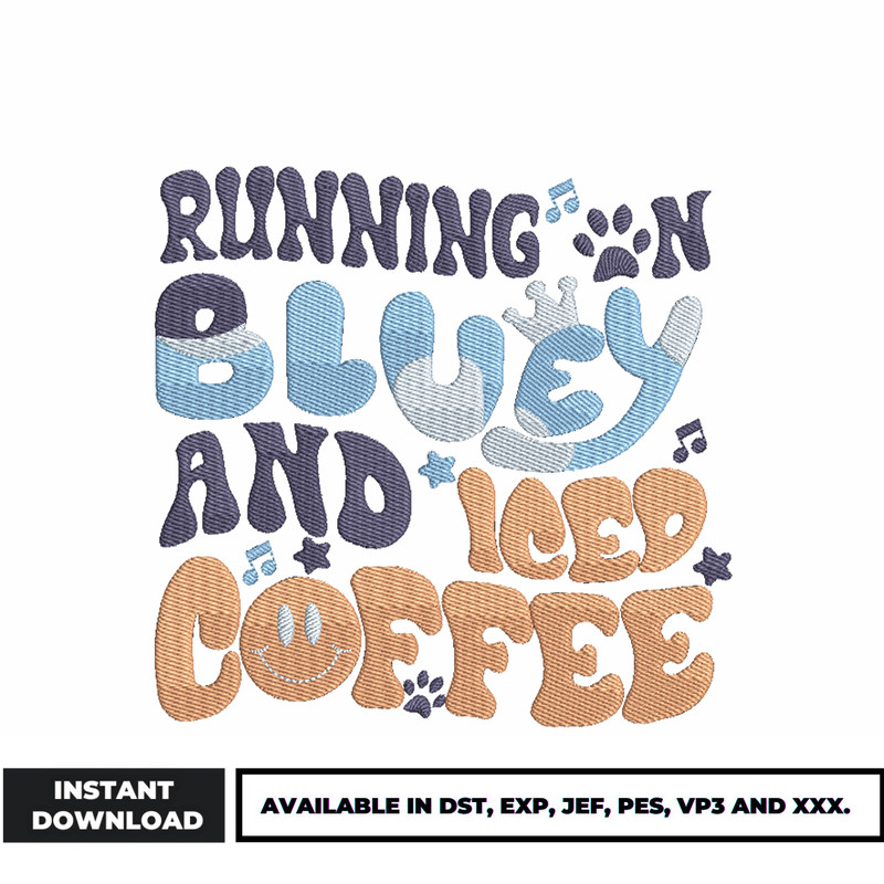 Running on Bluey & Iced Coffee embroidery design