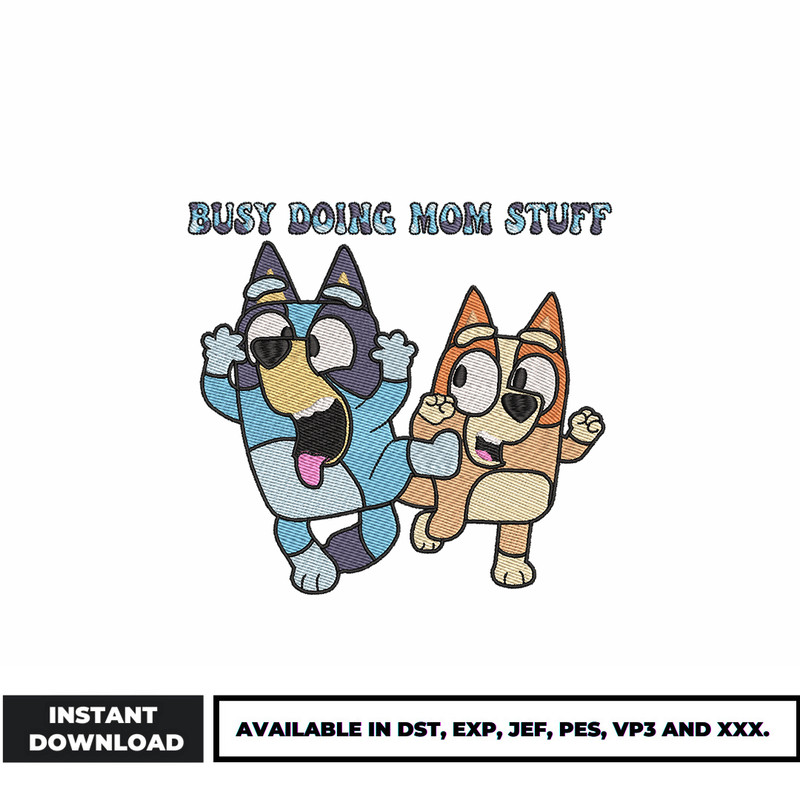 Bluey busy doing mom stuff embroidery design