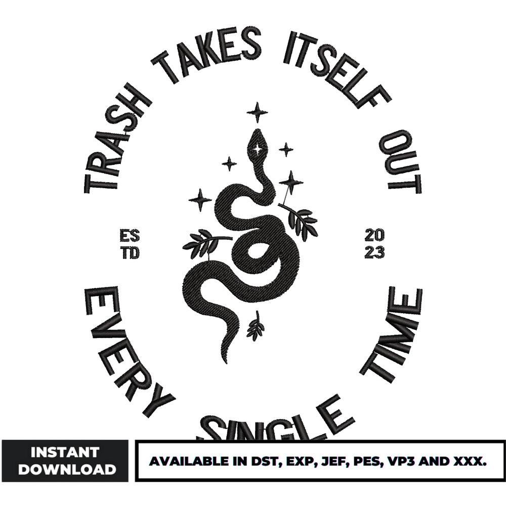 Trash Takes Itself Out Embroidery design