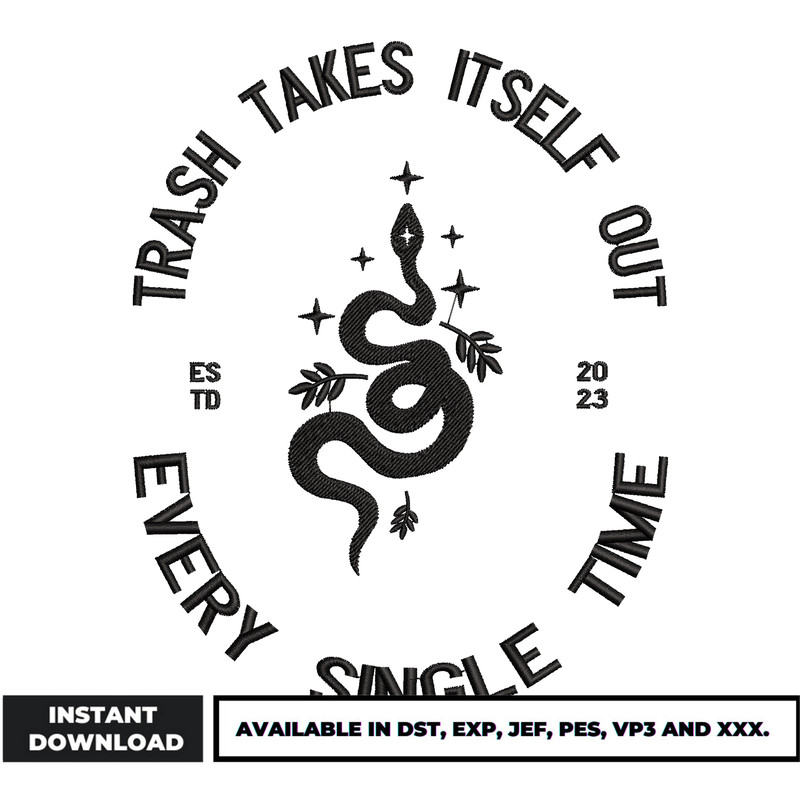 Trash Takes Itself Out Embroidery design