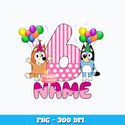 bluey bingo 6th name birthday girl png, bluey png, cartoon png, logo design png, digital file png, instant download.