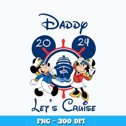 Daddy 2024 let's cruise png, Disney cartoon Png, cartoon png, Logo design Png, Digital file png, Instant Download.