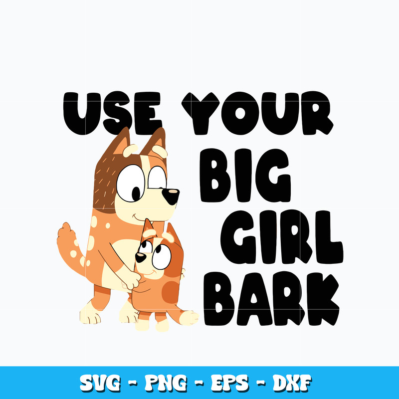 Use your big girl bark svg