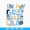 In my bluey mum era bluey svg