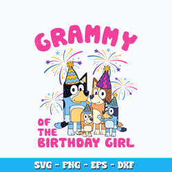 grammy of the birthday girl svg, bluey cartoon svg, cartoon svg, logo design svg, digital file svg, instant download.