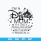 Quotes svg, I'm A Mom Disney Svg