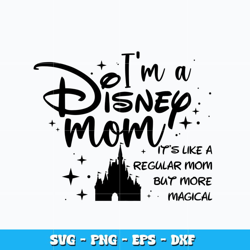 Quotes svg, I'm a disney mom svg