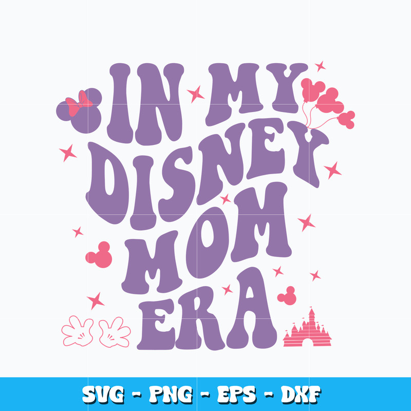 Quotes svg, In my disney mom era svg