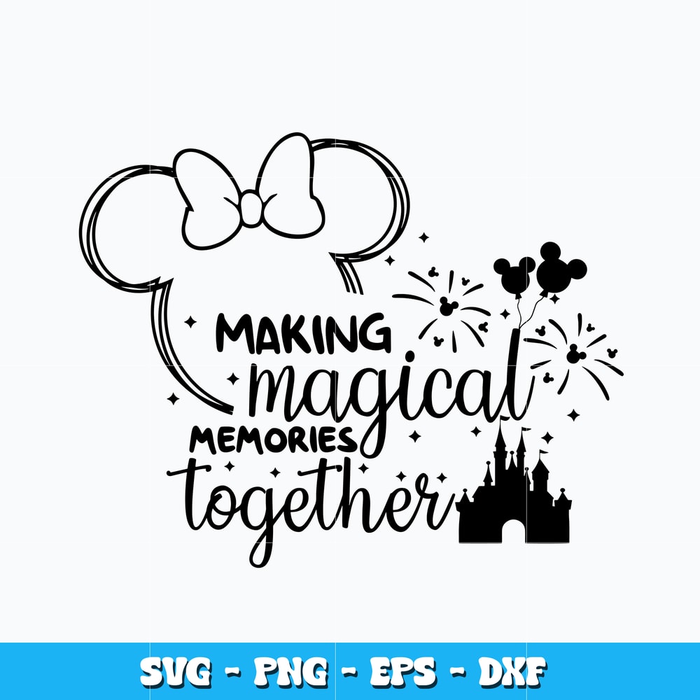 Quotes svg, Making Magical Memories Together svg