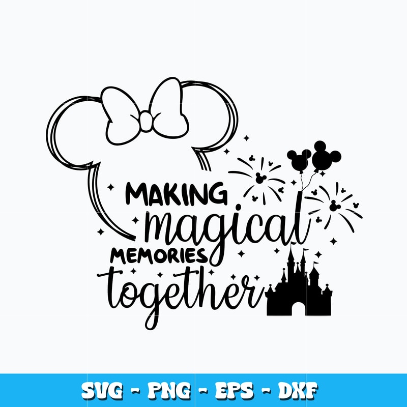 Quotes svg, Making Magical Memories Together svg