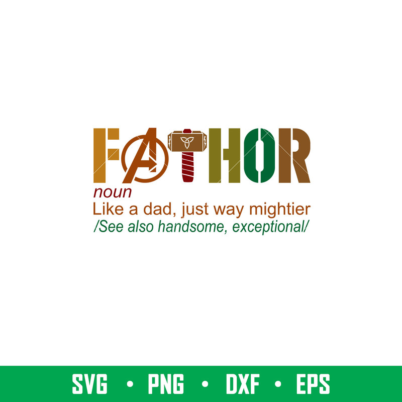 Fathor 1, Fathor Like a Dad Just Way Mightier Svg, Dad Life Svg, Father’s Day Svg, Best Dad Svg,png,eps,dxf file.jpeg