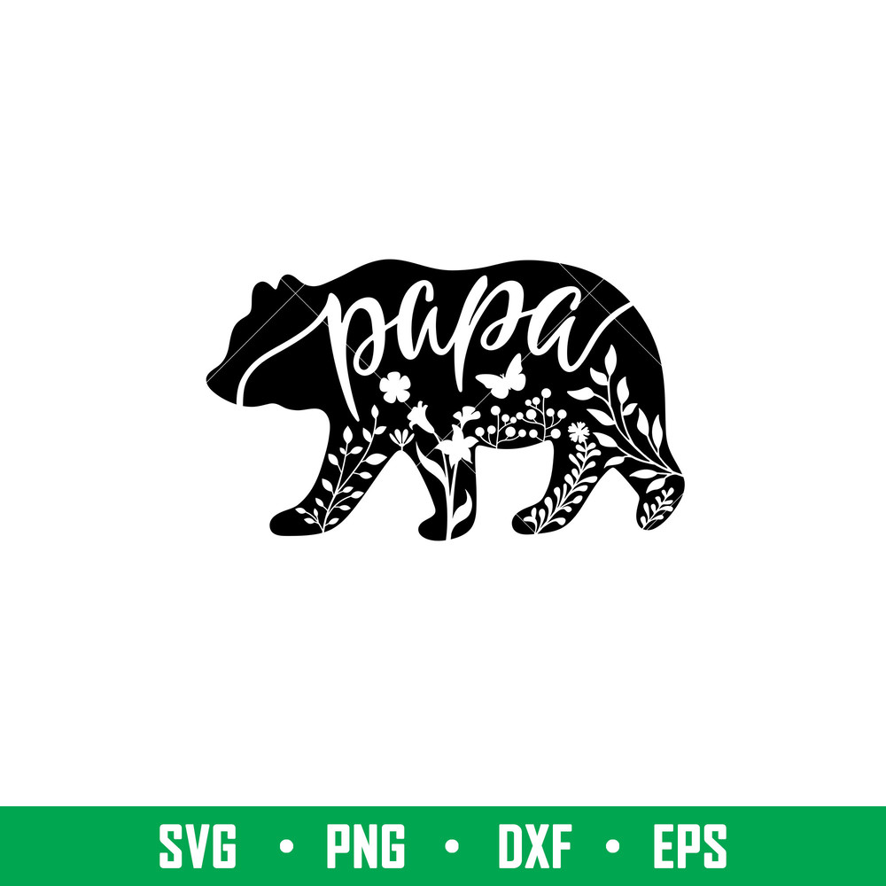 Flora Papa Bear, Floral Papa Bear Svg, Mom Life Svg, Mother’s day Svg, Family Svg,png,dxf,eps file.jpeg