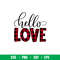 Hello Love, Hello Love Svg, Valentine’s Day Svg, Valentine Svg, Love Svg,png,eps,dxf file.jpeg