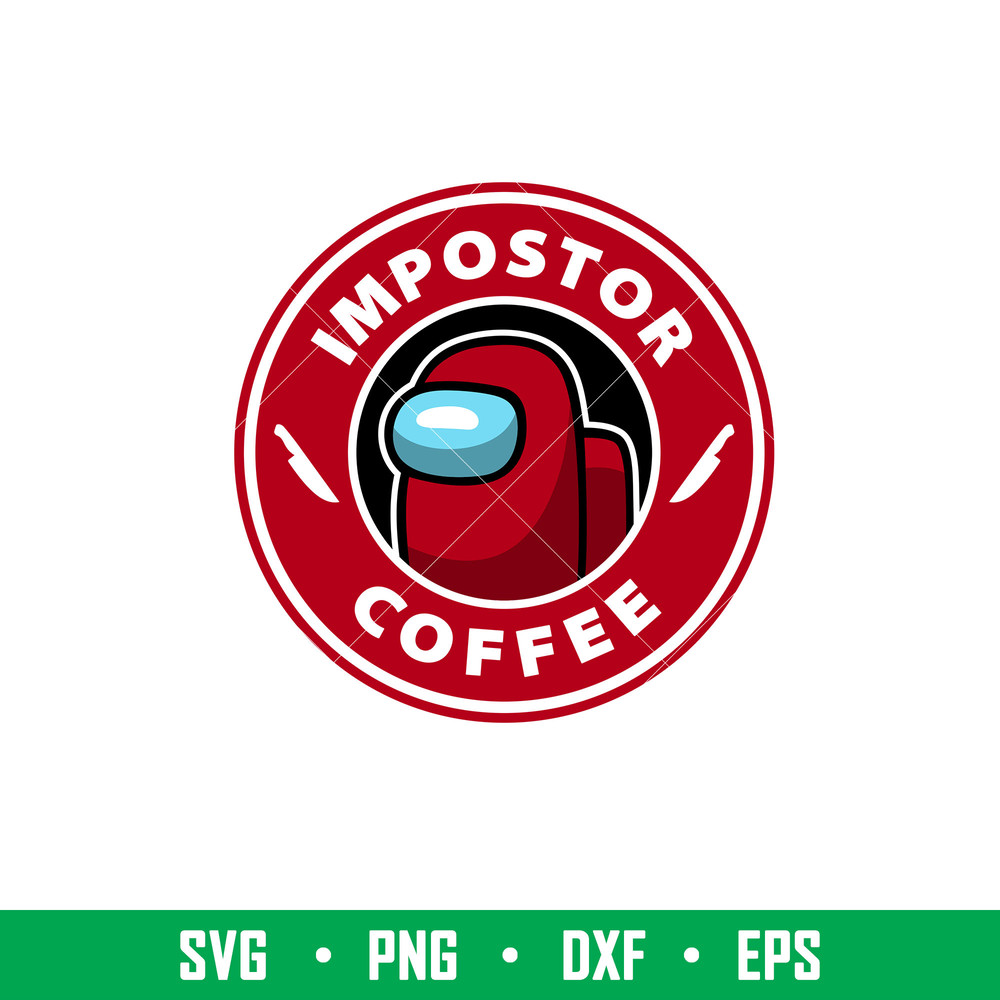 Impostor Coffee, Impostor Coffee Svg, Among Us Svg, Impostor Svg, png, dxf, eps file.jpeg