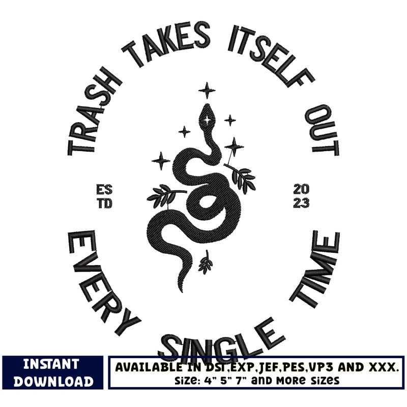 Trash Takes Itself Out Embroidery design