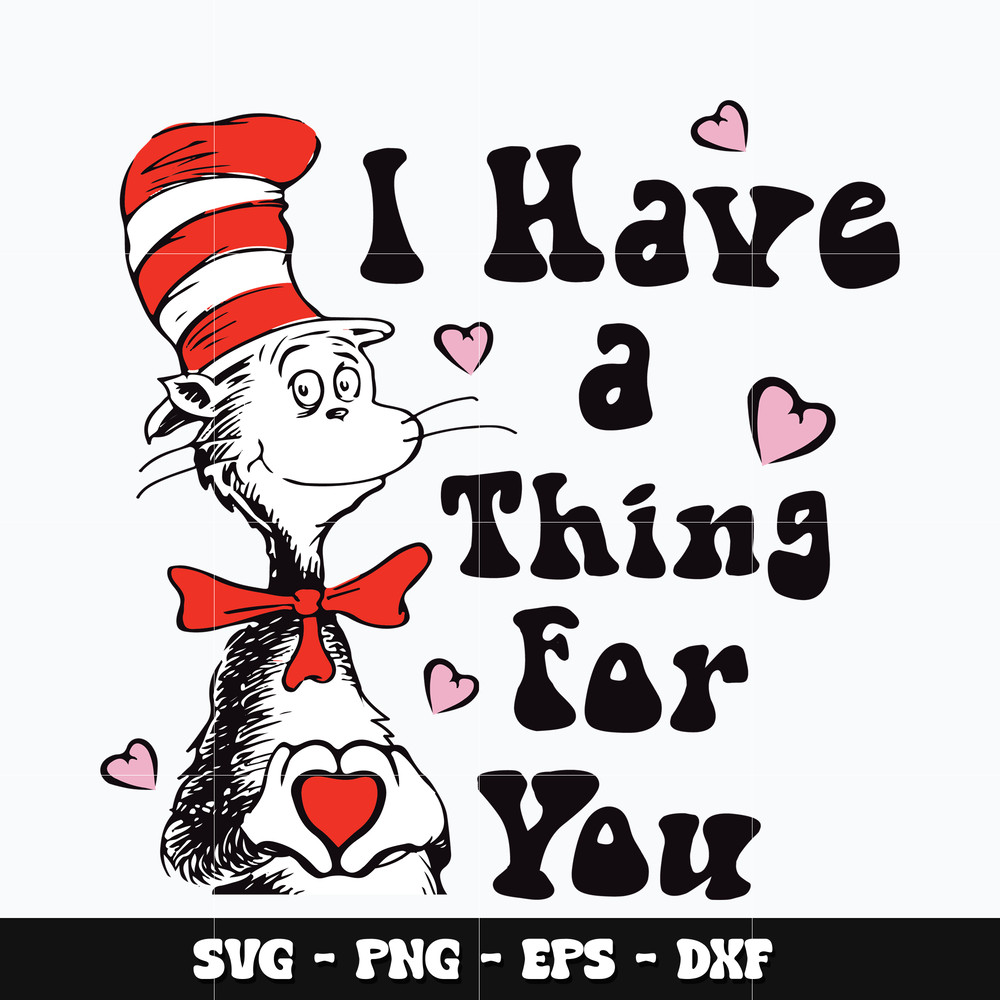 Dr seuss i have a thing for you Svg