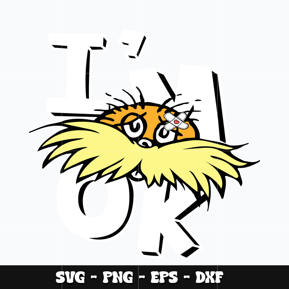 The lorax Im ok dr seuss Svg