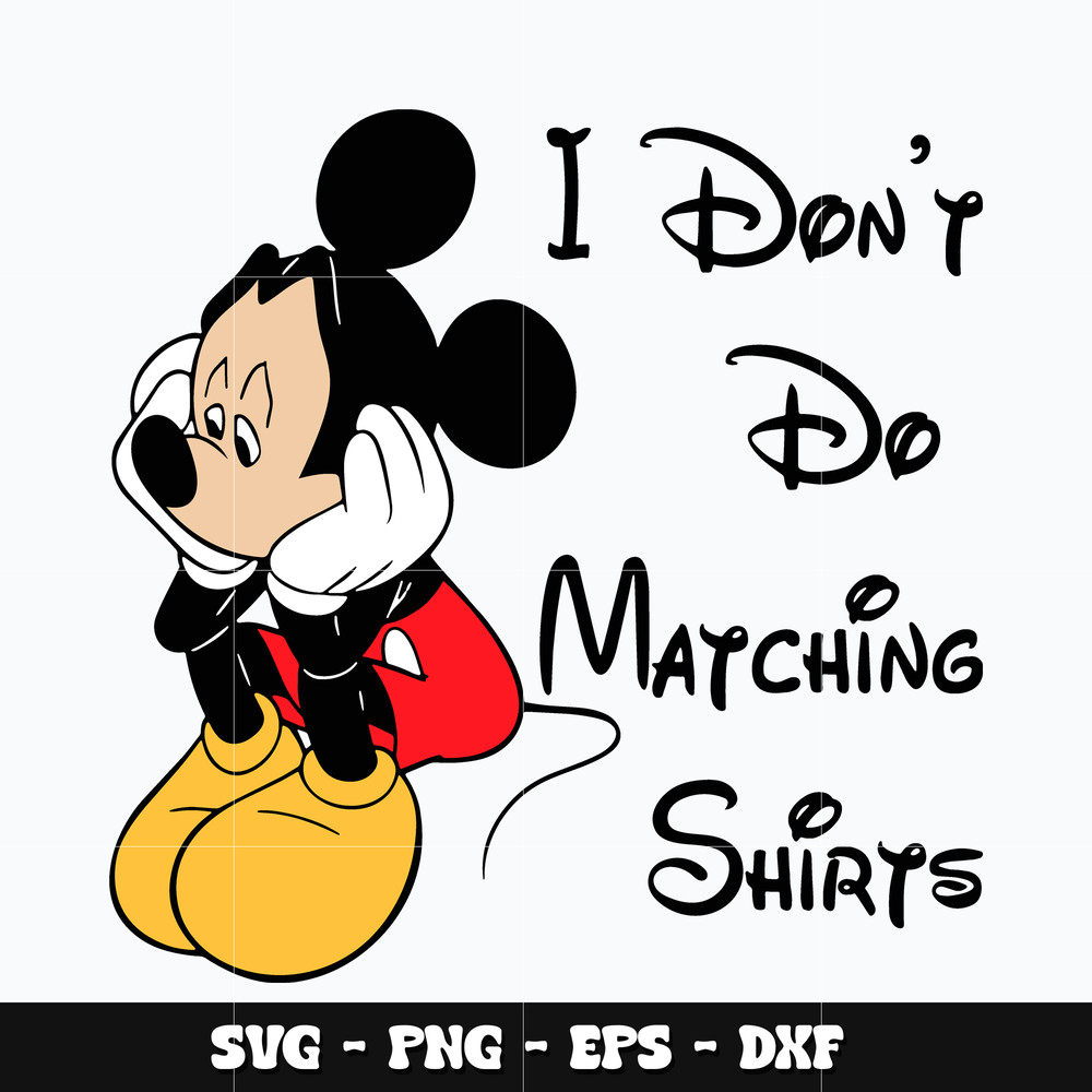 Mickey I dont do matching shirts Svg