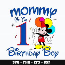 Mickey mommy of the birthday boy Svg, Mickey svg, Disney svg, birthday svg, cartoon svg, Instant download.