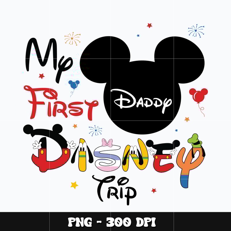 Mickey daddy my first disney trip Png