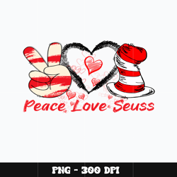 dr seuss peace love seuss png, dr seuss png, digital file png, cartoon png, valentine png, instant download.