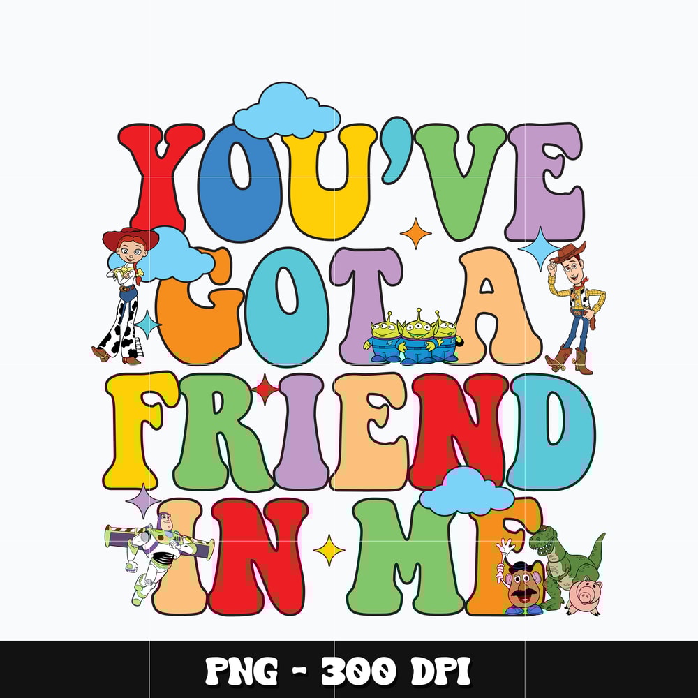 Woody you've got a friends toy story Png