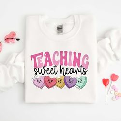 valentines day teacher sweatshirt, teaching sweethearts teacher shirts, teacher valentines day gift, love teacher shirt