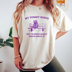 My Tummy Hurts, Raccoon T Shirt, Weird T Shirt, Meme T Shirt, Trash Panda T Shirt, Unisex
