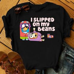 i slipped on my beans shirt, bluey dog shirt, bluey bingo shirt, bluey playing grannies shirt, bluey family shirts