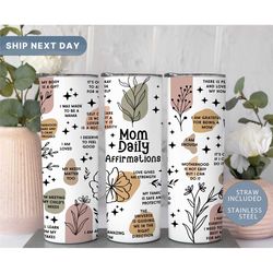 mom daily affirmation tumbler for mom, mother's day mom gift for mama, mom affirmations tumbler, mom daily reminders cup