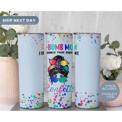 f-bomb mom i sprinkle that shit like confetti, funny mom tumbler, mother travel mug, mom tumbler cup, 20oz skinny tumble