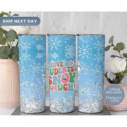i love my students snow much tumbler, 20oz tumbler for teachers, christmas teacher cup, teacher appreciation gift, (tm-2