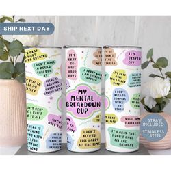 mental health daily affirmation tumbler cup with straw, daily positivity reminder tumbler mug, mental breakdown cup, (tm