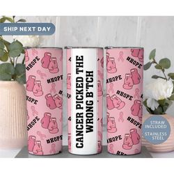 cancer picked the wrong girl, cancer survivor skinny tumbler, hope tumbler, cancer survivor gift, (tm-103wrong)