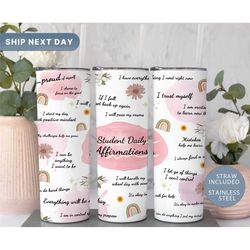 student daily affirmation tumbler with straw, positive tumbler cup, daily reminder mug for students, tumbler for teens,