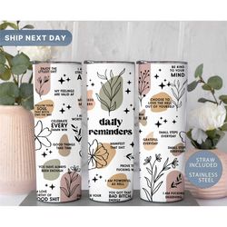 daily reminders tumbler cup, inspirational tumbler, mental health reminder tumbler, 20oz skinny tumbler, motivational tu