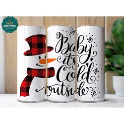 baby its cold outside tumbler, christmas winter tumbler, winter christmas mug,merry christmas gift, holiday christmas gi