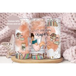 book lover tumbler for women, cute book lover cup, reading tumbler birthday gift for her, just one more chapter tumbler