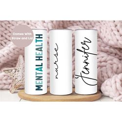 personalized mental health nurse tumbler, custom mental health nurse cup, mental health nurse gift, nurse appreciation g