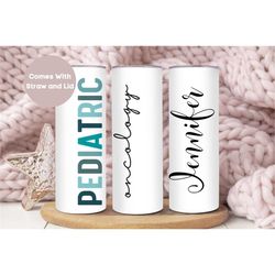 personalized pediatric oncology nurse tumbler, custom pediatric oncology tumbler cup, pediatric oncology hematology nurs