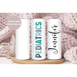 personalized pediatrics tumbler, custom pediatrics tumbler cup, pediatric nurse gift, nurse appreciation gift, peds nurs