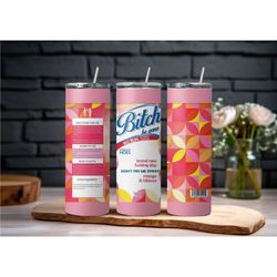 bitch be gone pink tumbler
