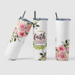 20oz faith tumbler, floral cup with faith