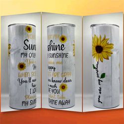 you are my sunshine tumbler, tumbler for mom, sunflower tumbler, 20oz insulated tumbler, gift for her