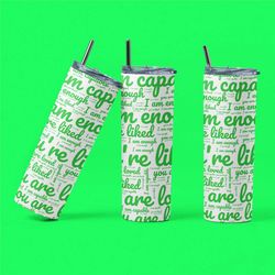 green- mental health awareness tumbler | daily reminder tumbler | mental breakdown cup | affirmations | mental heath ma