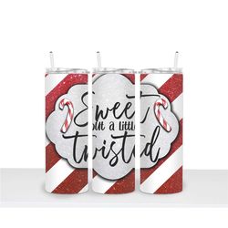 sweet but a little twisted 20oz skinny tumbler